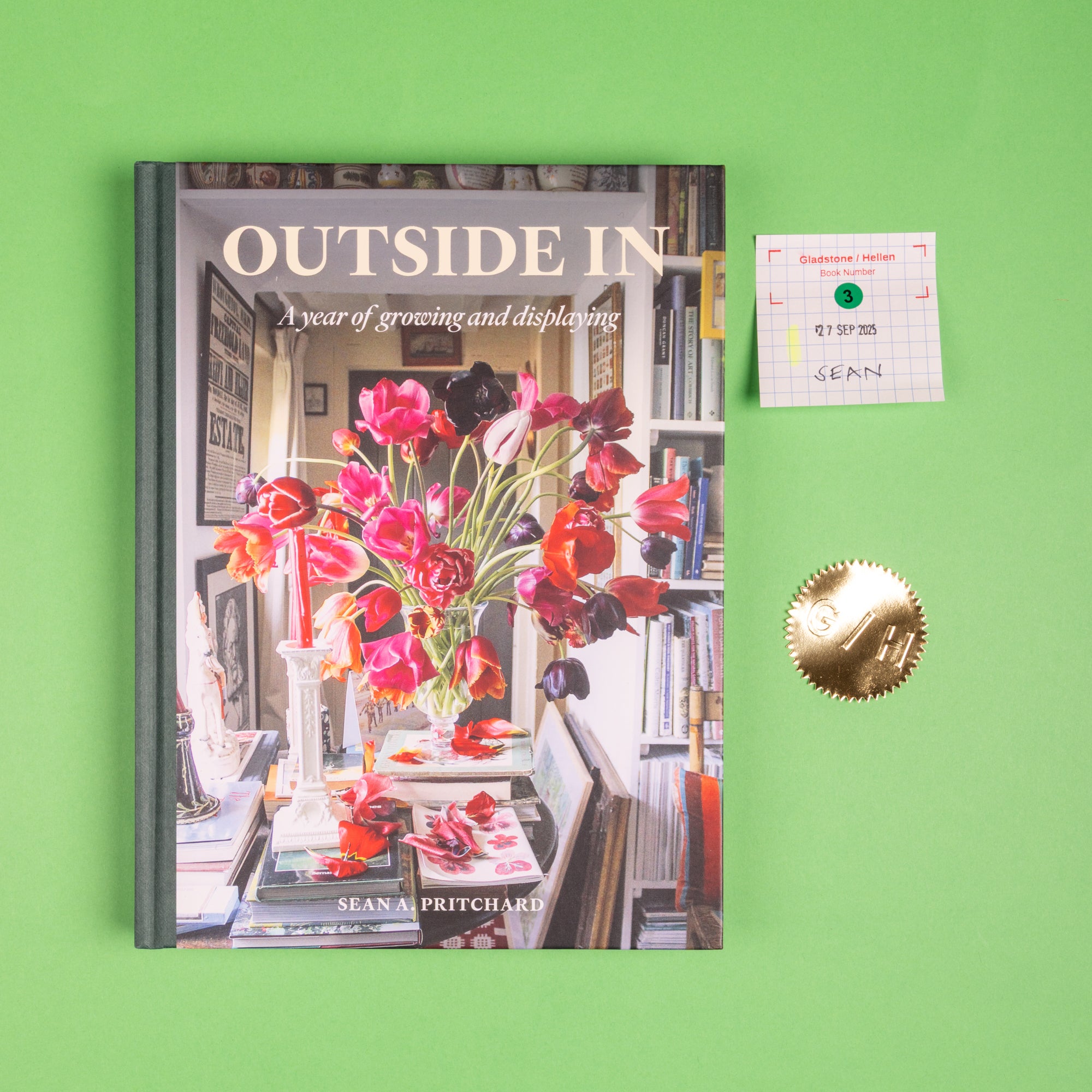 Sean A Pritchard. Outside In: A Year of Growing & Displaying.
